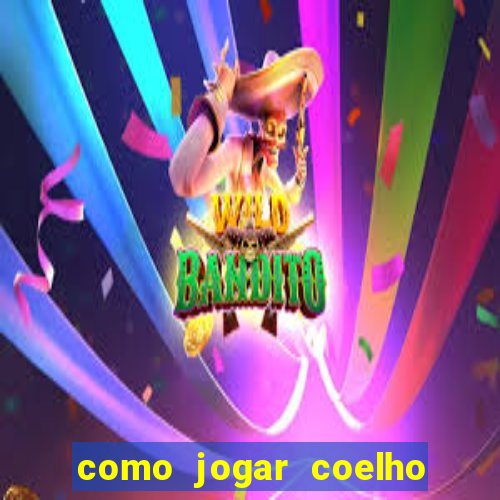 como jogar coelho da fortuna